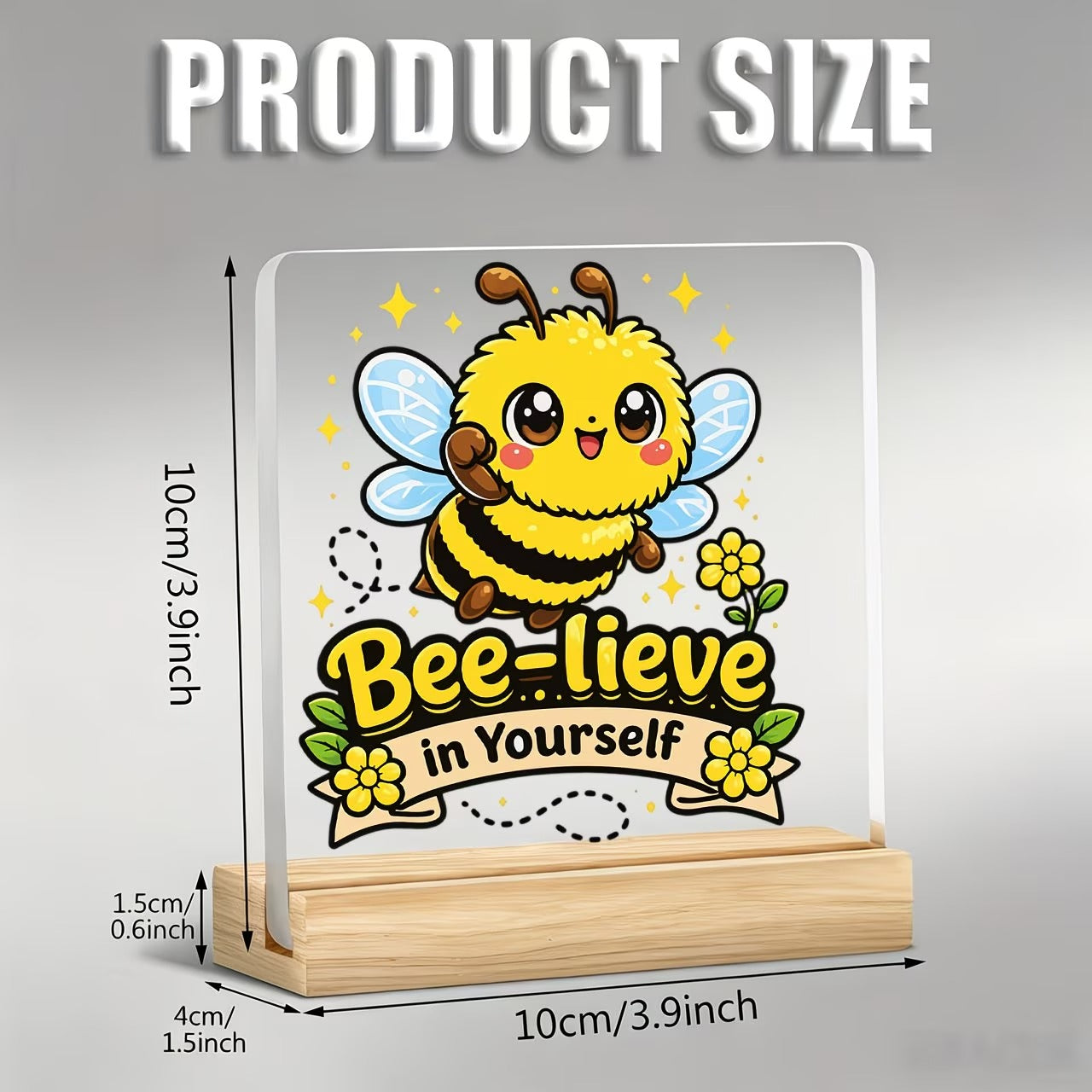 Bee-lieve in Yourself acrylic desk plaque with wooden stand