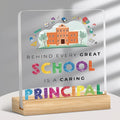 Behind every great school is a caring principal acrylic desk plaque with wooden stand