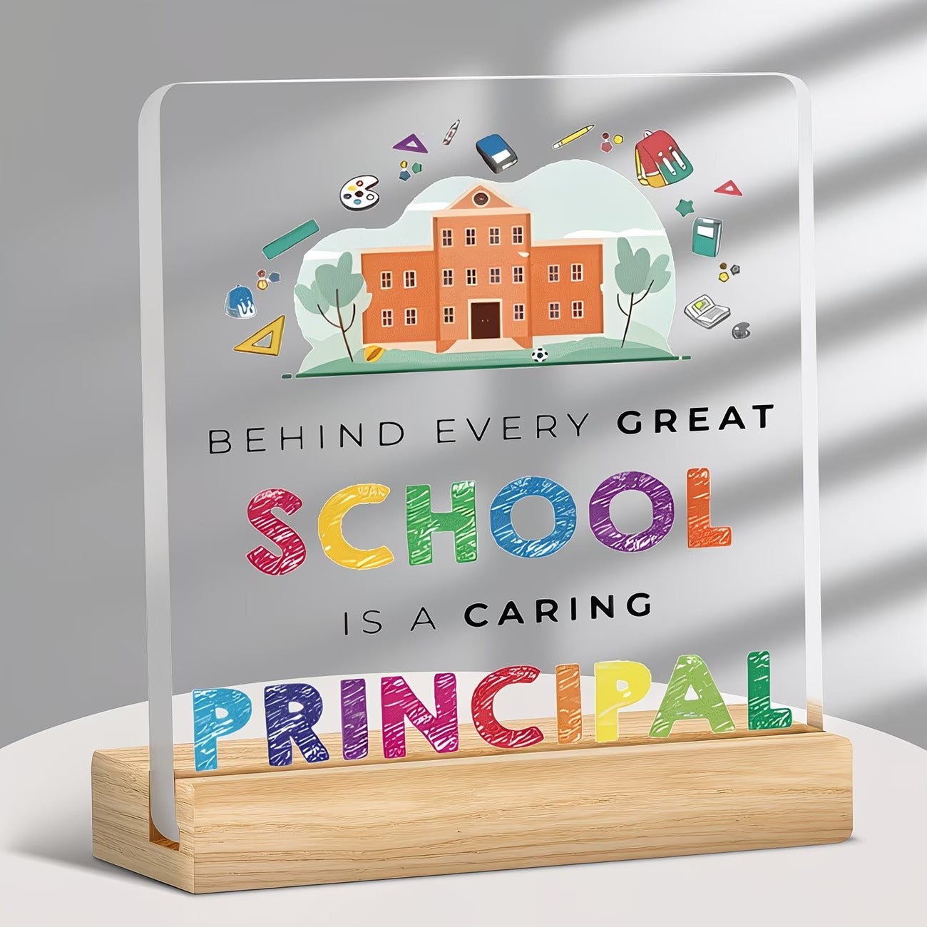 Behind every great school is a caring principal acrylic desk plaque with wooden stand