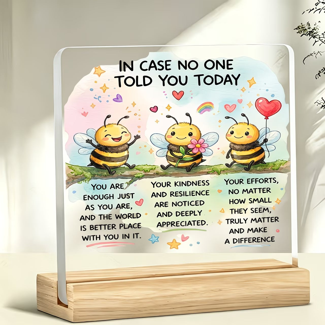 In Case No One Told You Today acrylic desk plaque with wooden stand
