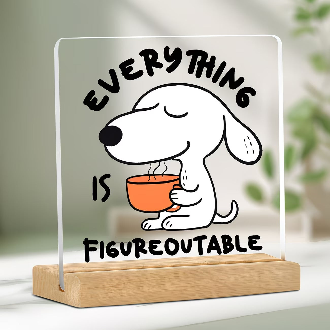 Everything is figureoutable cute dog acrylic desk plaque with wooden stand