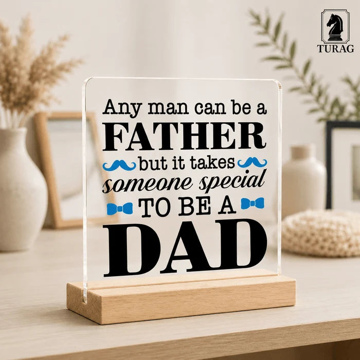 Any Man Can Be a Father Acrylic Plaque