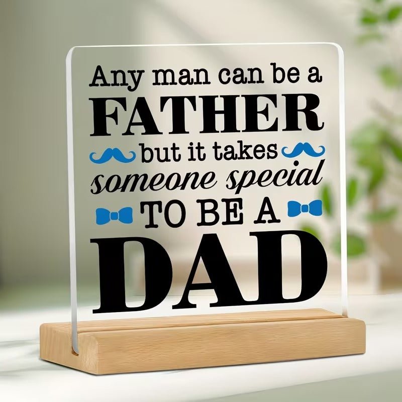 Any Man Can Be a Father But It Takes Someone Special to Be a Dad Acrylic Plaque - TuragStudio
