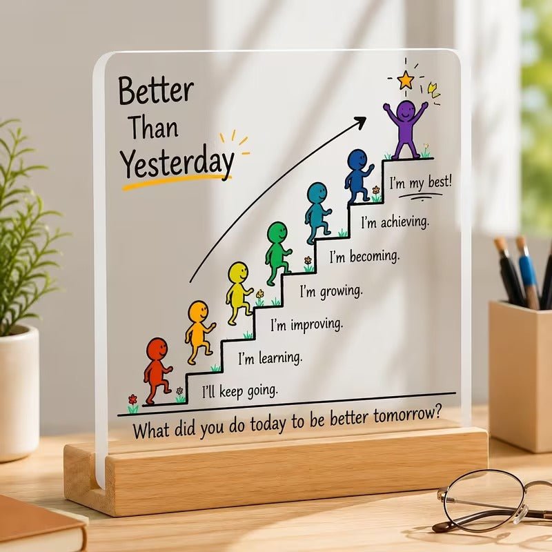 Better Than Yesterday – Stairs Motivational Acrylic Desk Sign - TuragStudio