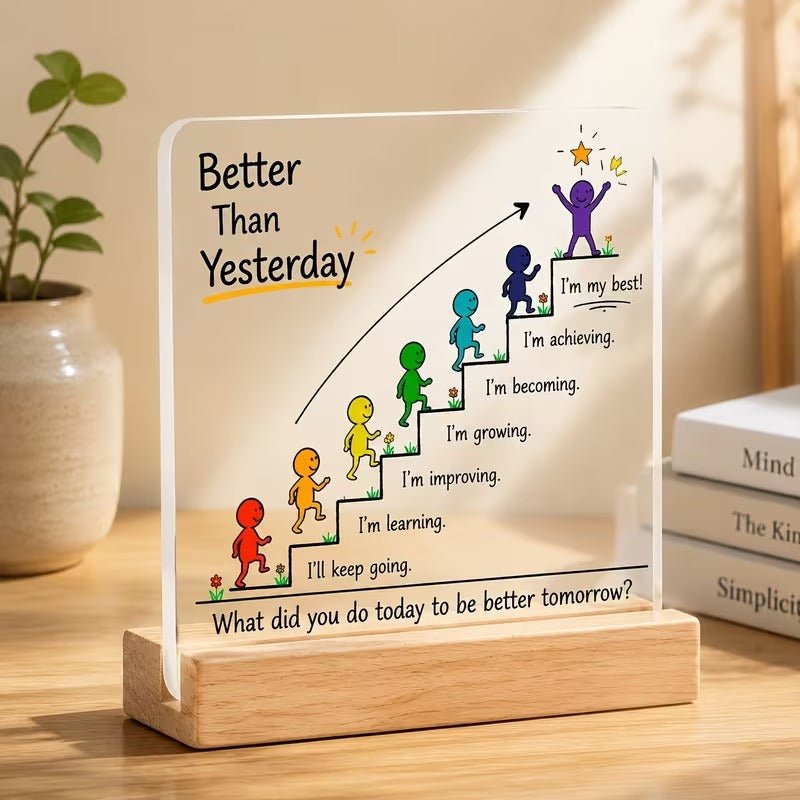 Better Than Yesterday – Stairs Motivational Acrylic Desk Sign - TuragStudio