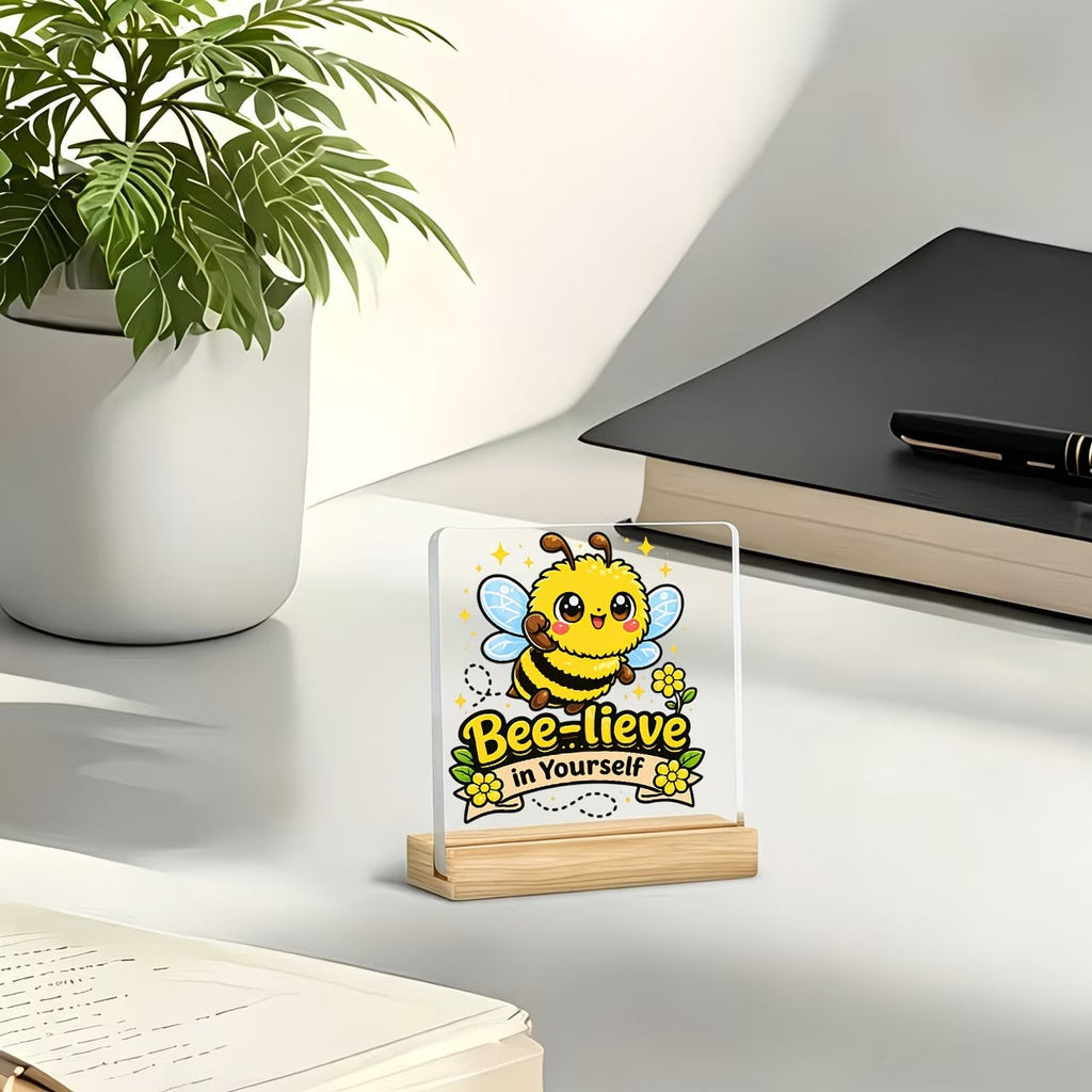 Bee-lieve in Yourself acrylic plaque wooden base detail