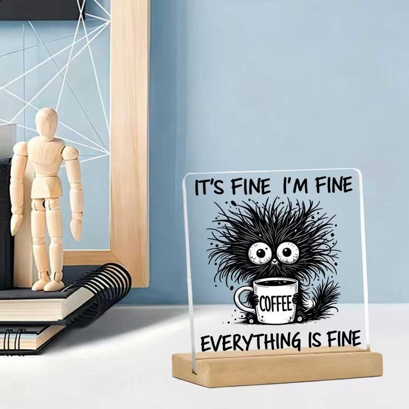 It's Fine I'm Fine Everything Is Fine – Funny Coffee Cat Acrylic Desk Plaque | Office Desk Table Decor