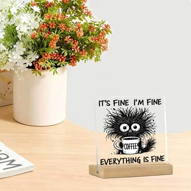 It's Fine I'm Fine Everything Is Fine – Funny Coffee Cat Acrylic Desk Plaque | Office Desk Table Decor