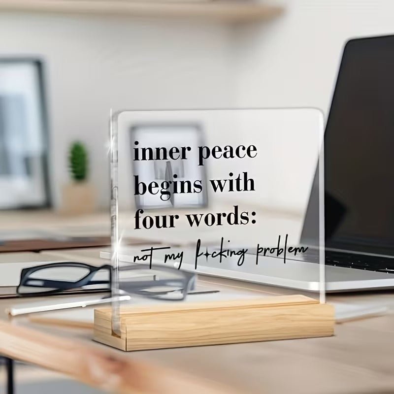 Inner Peace Begins With Four Words – Funny Acrylic Desk Sign - TuragStudio