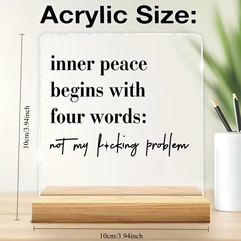 Inner Peace Begins With Four Words – Funny Acrylic Desk Sign - TuragStudio