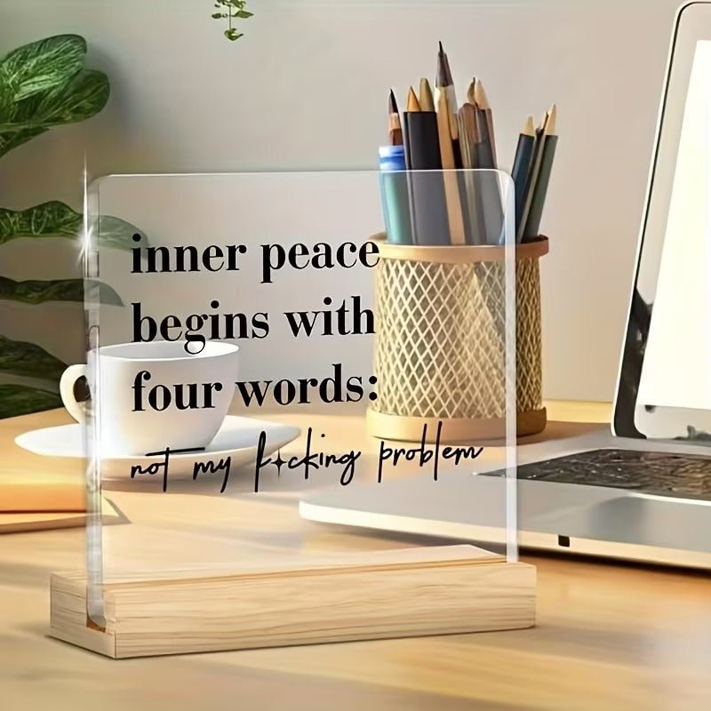 Inner Peace Begins With Four Words – Funny Acrylic Desk Sign - TuragStudio