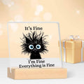 It's Fine Black Cat Acrylic Desk Plaque | Funny Frazzled Cat Decor - TuragStudio