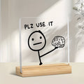 Plz Use It Brain Stick Figure Acrylic Desk Plaque – Funny Office Humor Decor - TuragStudio