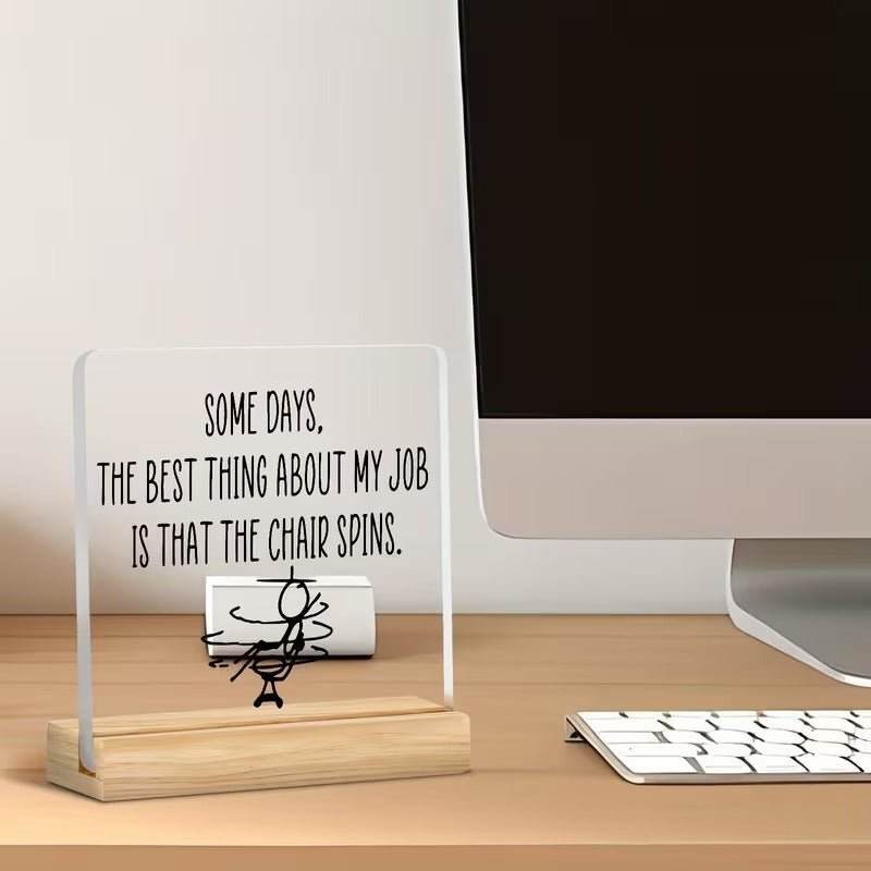 Some Days the Best Thing About My Job Is That the Chair Spins – Funny Office Acrylic Sign - TuragStudio