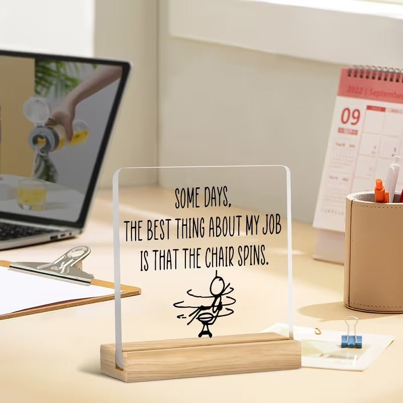 Some Days the Best Thing About My Job Is That the Chair Spins – Funny Office Acrylic Sign - TuragStudio