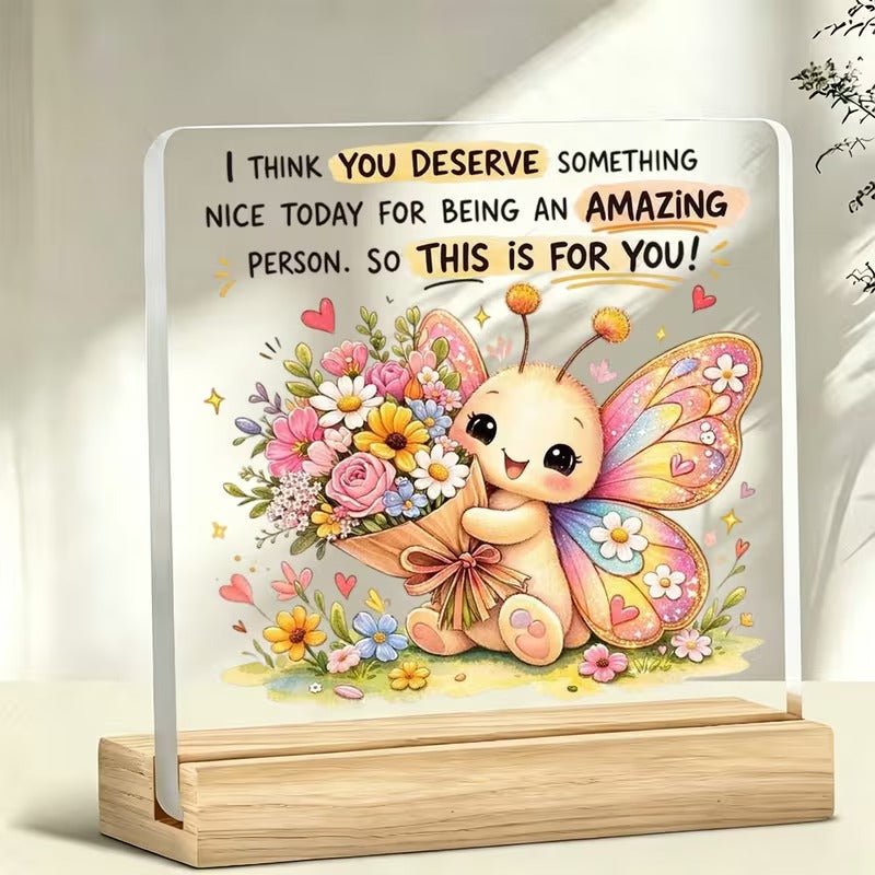 You Deserve Something Nice – Butterfly Fairy Appreciation Acrylic Plaque - TuragStudio